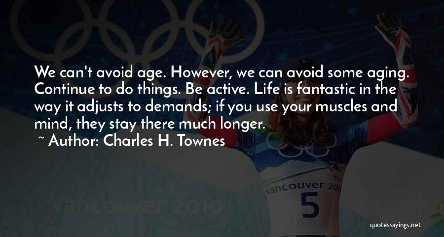 Active Mind Quotes By Charles H. Townes