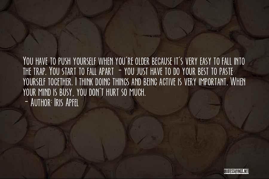 Active Mind Quotes By Iris Apfel