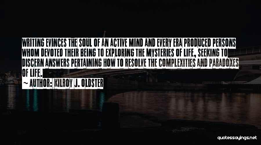 Active Mind Quotes By Kilroy J. Oldster