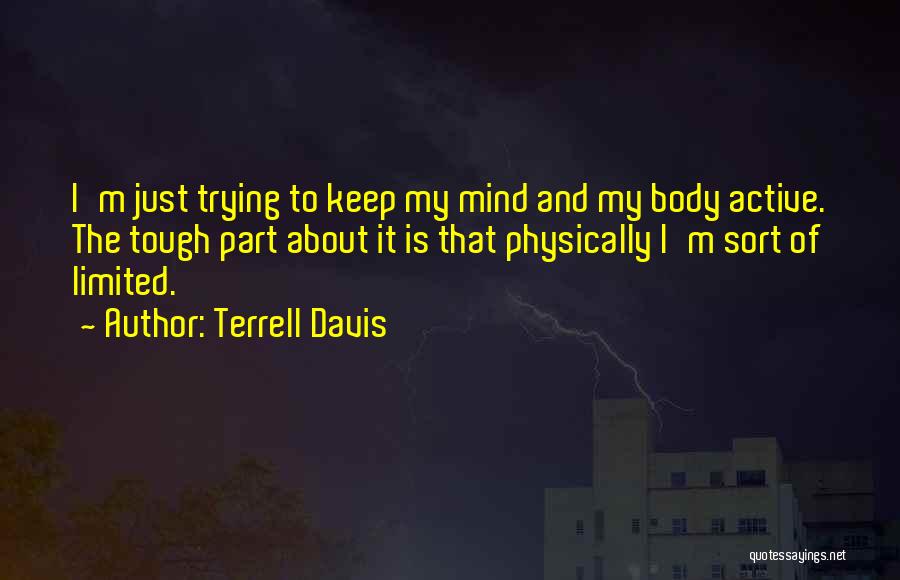 Active Mind Quotes By Terrell Davis