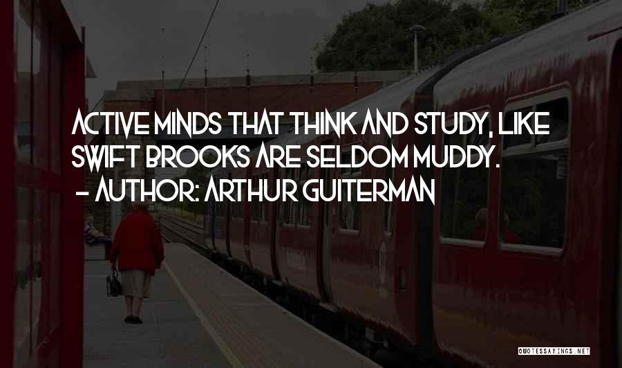 Active Minds Quotes By Arthur Guiterman