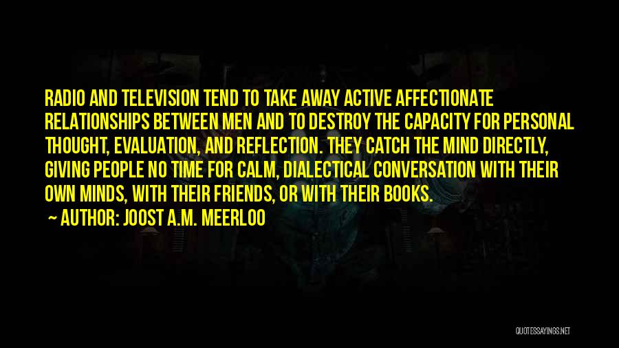 Active Minds Quotes By Joost A.M. Meerloo