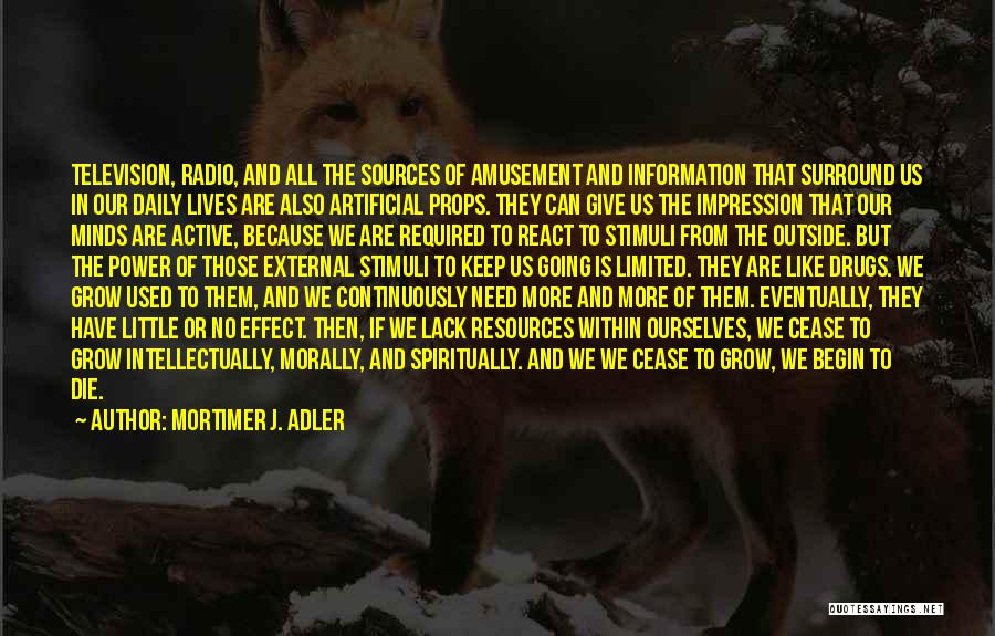 Active Minds Quotes By Mortimer J. Adler