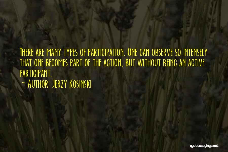 Active Participant Quotes By Jerzy Kosinski