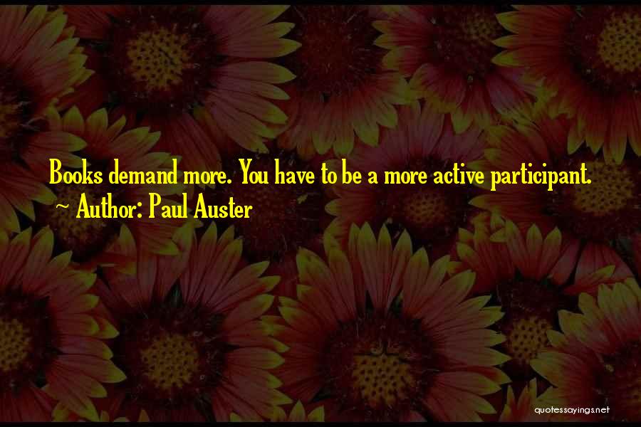 Active Participant Quotes By Paul Auster