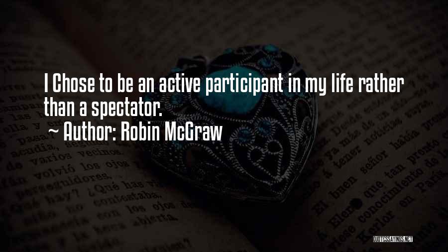 Active Participant Quotes By Robin McGraw