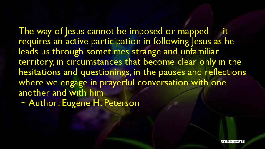 Active Participation Quotes By Eugene H. Peterson