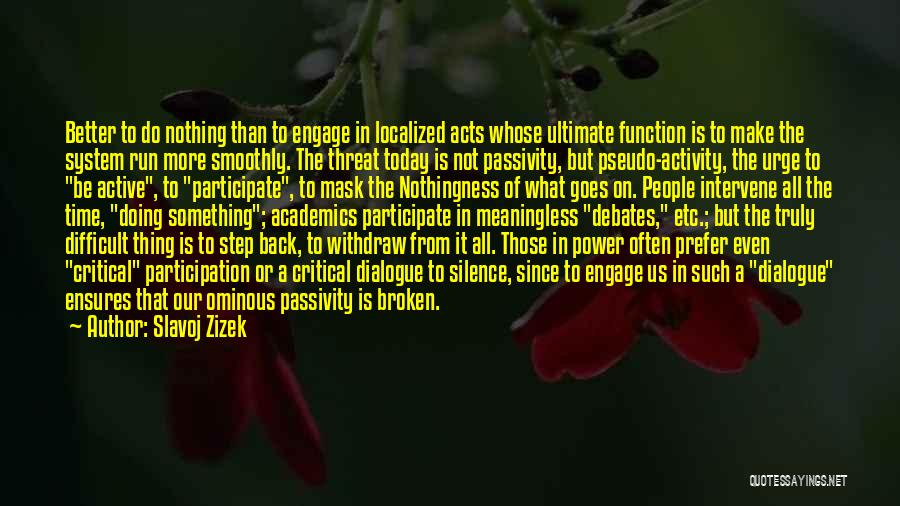 Active Participation Quotes By Slavoj Zizek