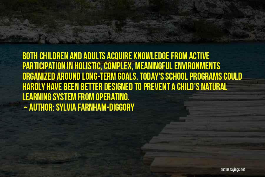 Active Participation Quotes By Sylvia Farnham-Diggory