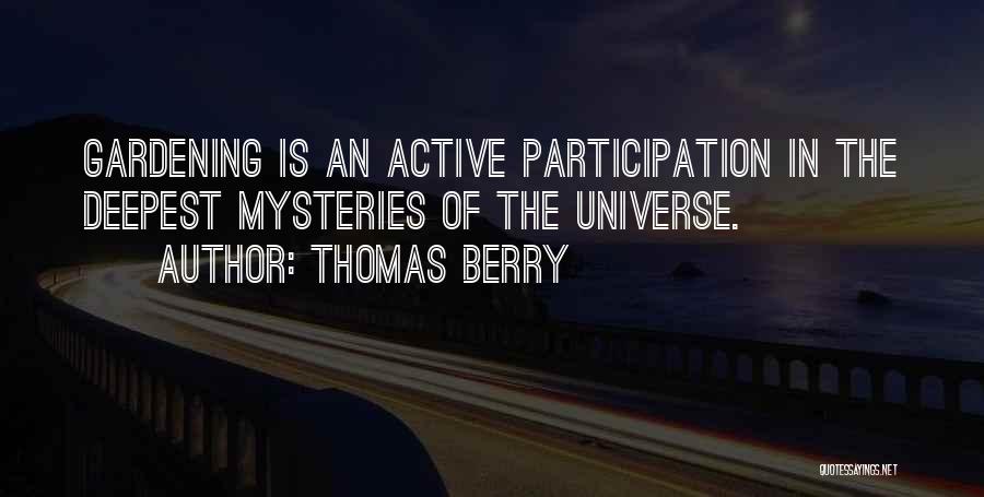 Active Participation Quotes By Thomas Berry