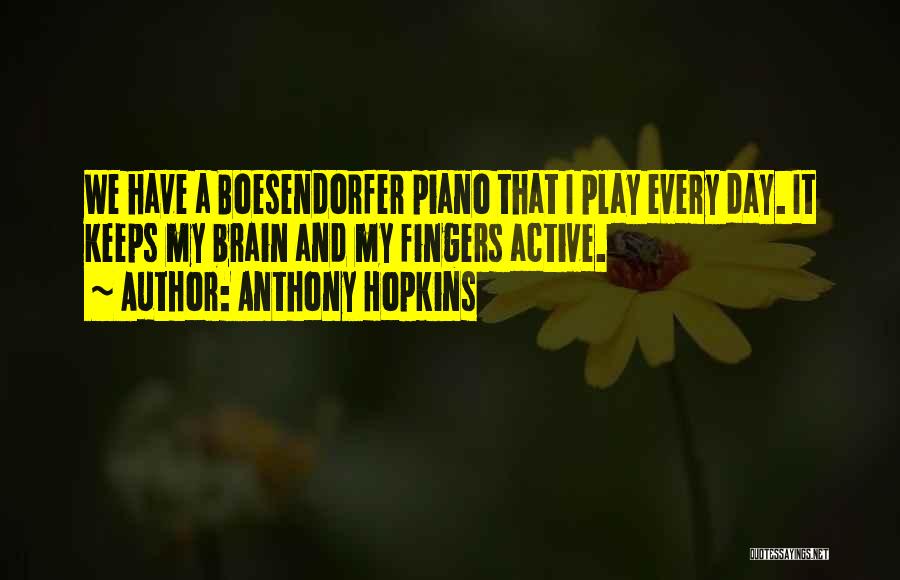 Active Play Quotes By Anthony Hopkins