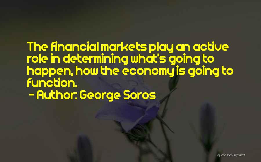 Active Play Quotes By George Soros