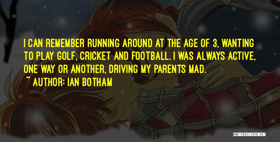 Active Play Quotes By Ian Botham