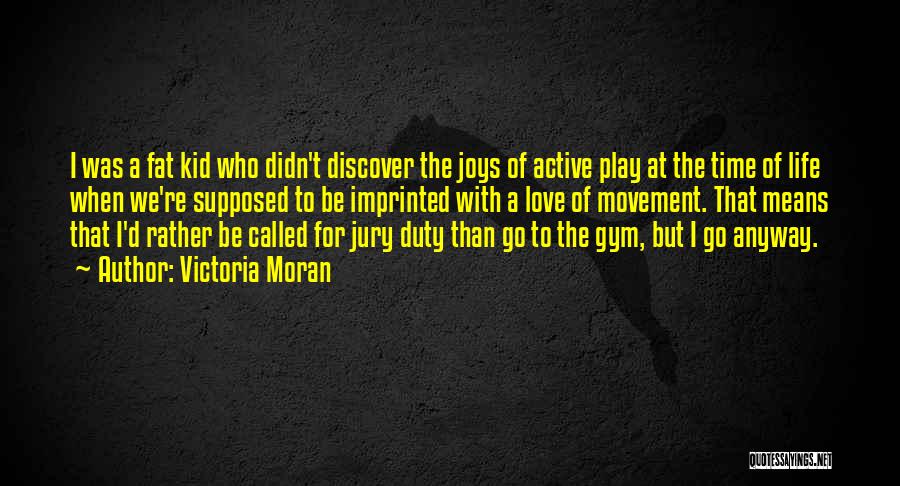 Active Play Quotes By Victoria Moran