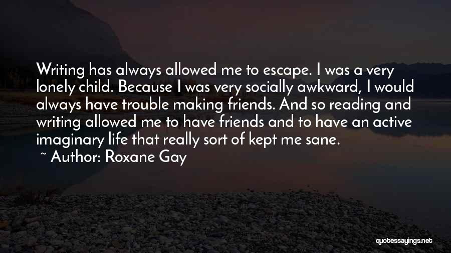 Active Reading Quotes By Roxane Gay