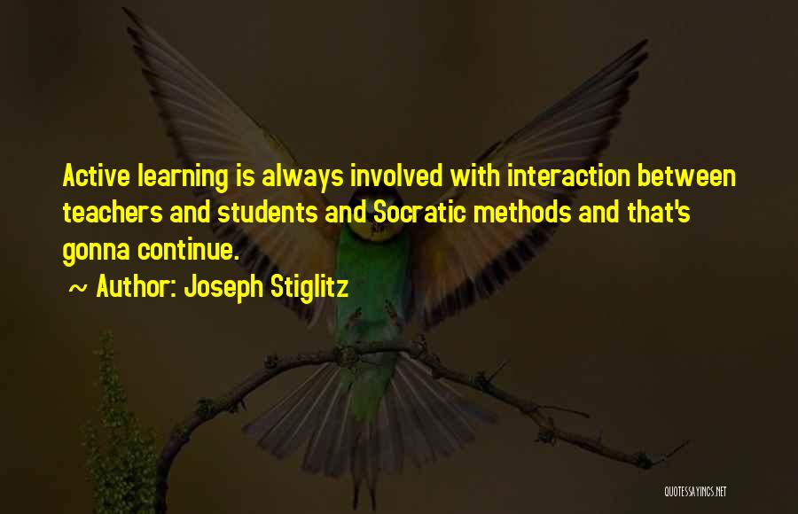 Active Students Quotes By Joseph Stiglitz