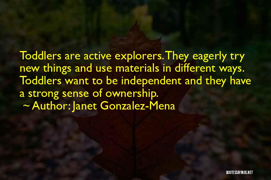 Active Toddlers Quotes By Janet Gonzalez-Mena