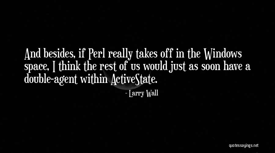 Activestate Quotes By Larry Wall Activestate Quotes By Larry Wall