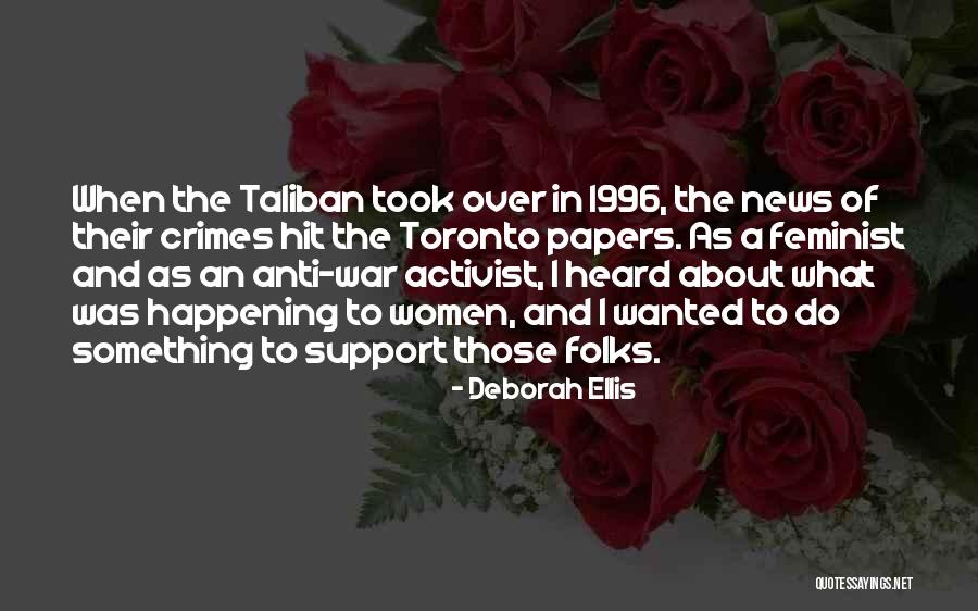 Activist Quotes By Deborah Ellis Activist Quotes By Deborah Ellis