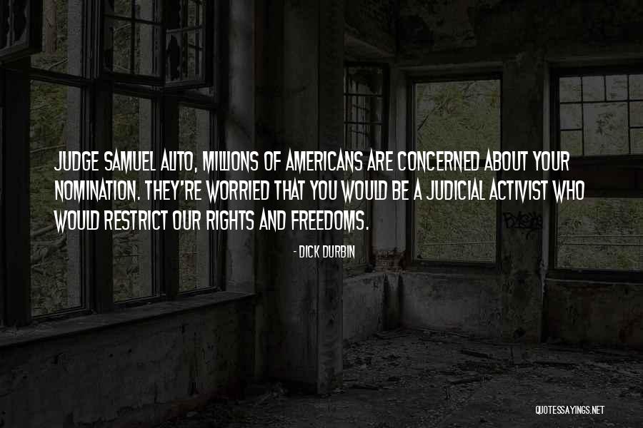 Activist Quotes By Dick Durbin Activist Quotes By Dick Durbin