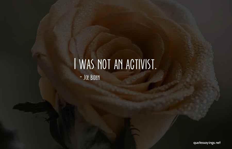 Activist Quotes By Joe Biden Activist Quotes By Joe Biden