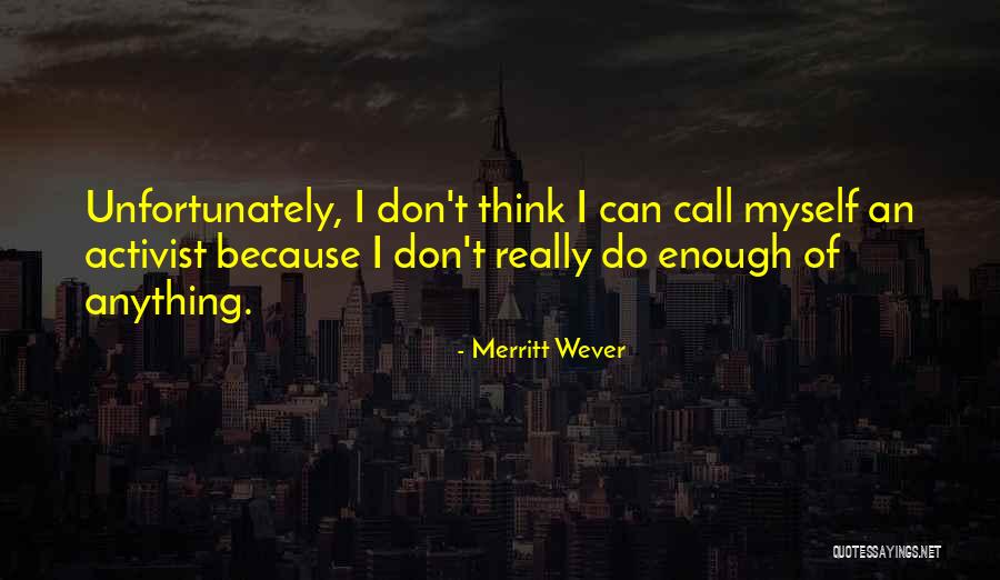 Activist Quotes By Merritt Wever Activist Quotes By Merritt Wever