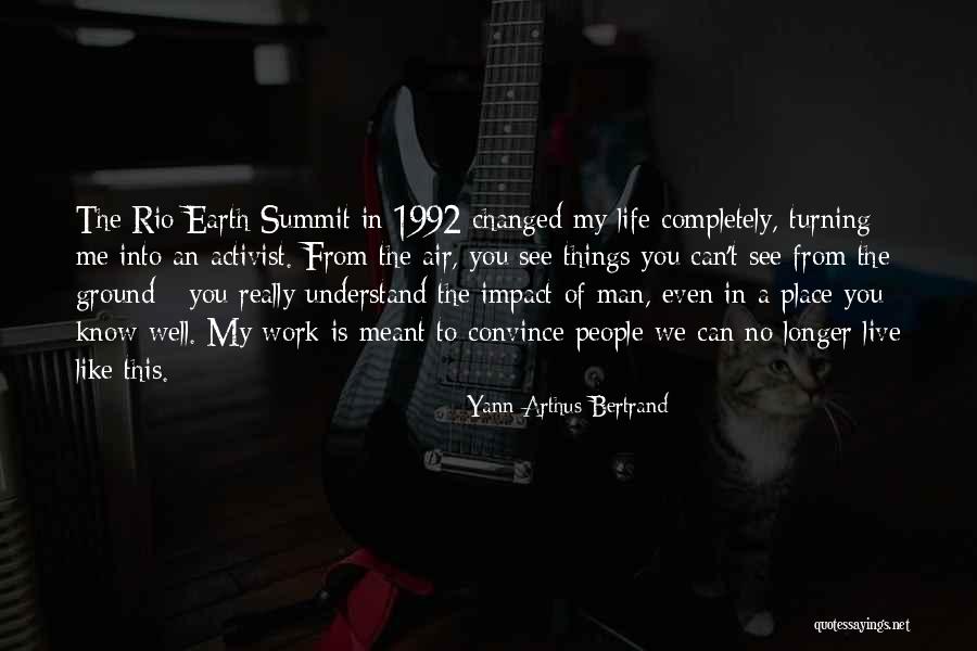 Activist Quotes By Yann Arthus-Bertrand Activist Quotes By Yann Arthus-Bertrand