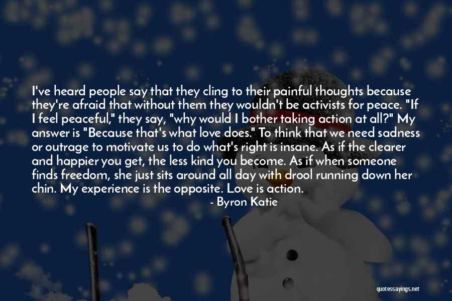 Activists Quotes By Byron Katie Activists Quotes By Byron Katie
