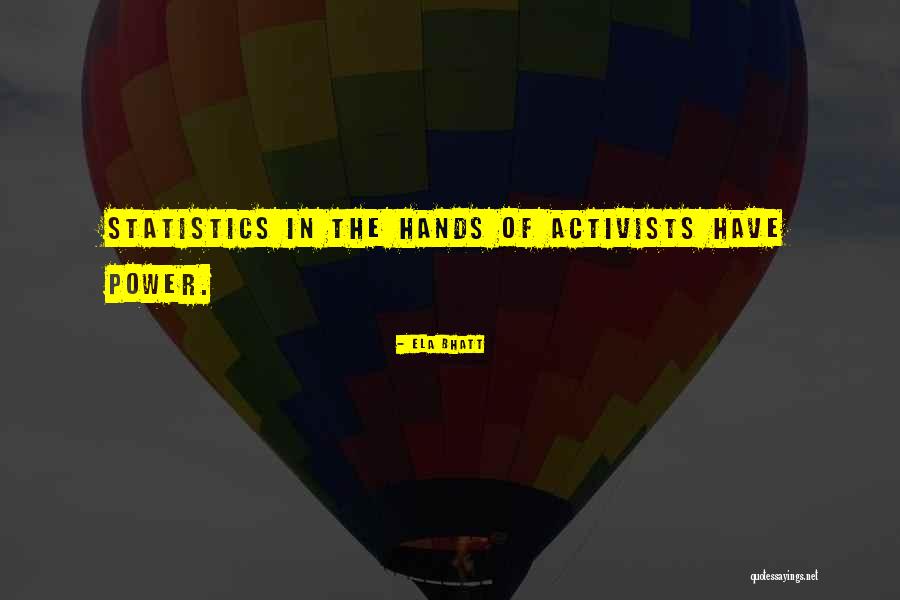 Activists Quotes By Ela Bhatt Activists Quotes By Ela Bhatt