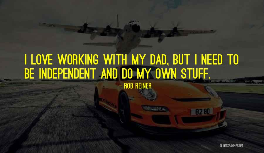 Activitati In Familie Quotes By Rob Reiner Activitati In Familie Quotes By Rob Reiner