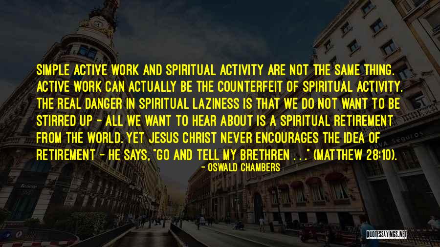 Activity Encourages Activity Quotes By Oswald Chambers Activity Encourages Activity Quotes By Oswald Chambers