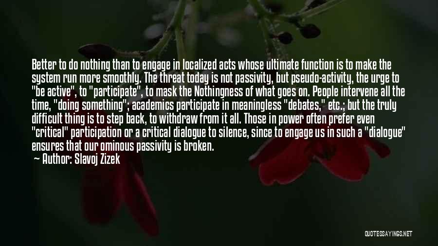 Activity Participation Quotes By Slavoj Zizek