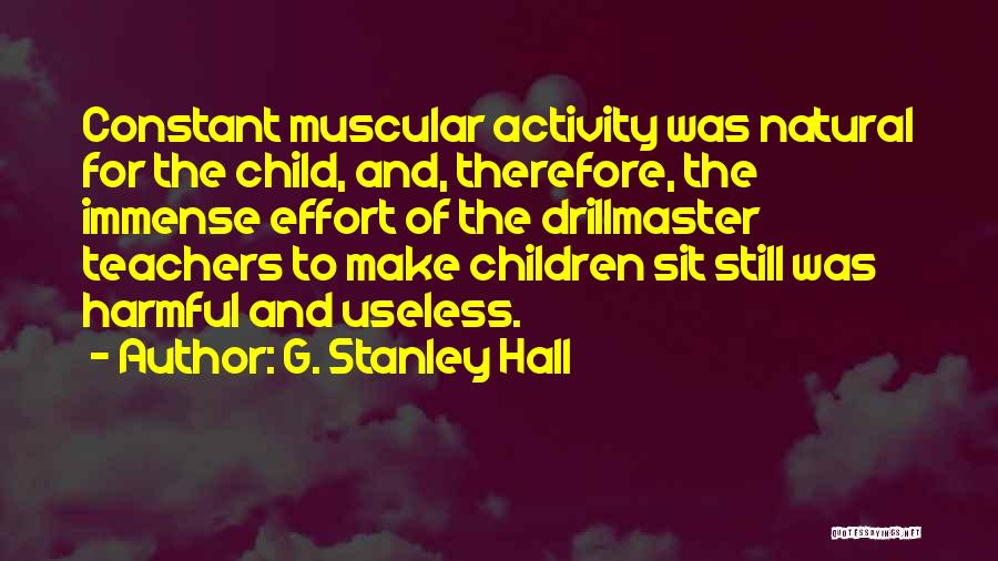 Activity Quotes By G. Stanley Hall