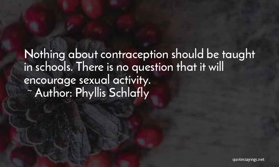 Activity Quotes By Phyllis Schlafly