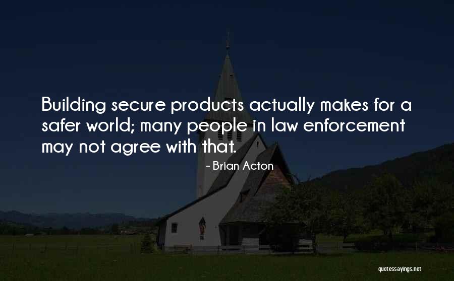 Acton Quotes By Brian Acton