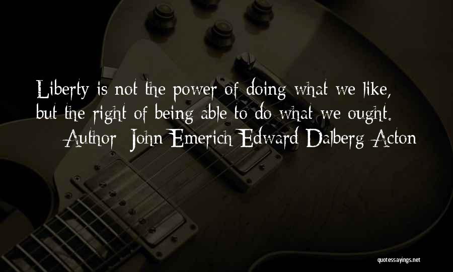 Acton Quotes By John Emerich Edward Dalberg-Acton