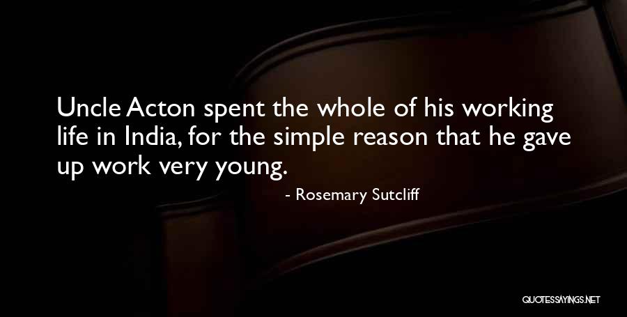 Acton Quotes By Rosemary Sutcliff