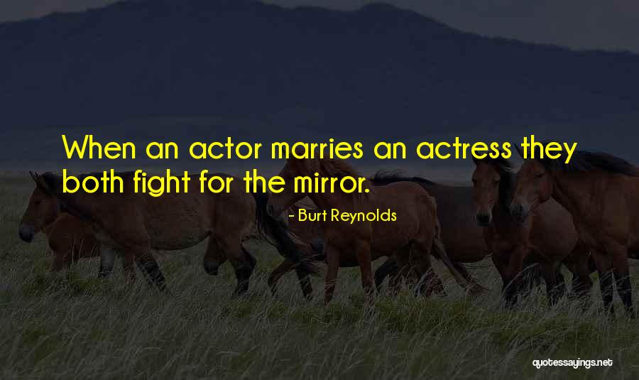 Actor Funny Quotes By Burt Reynolds Actor Funny Quotes By Burt Reynolds