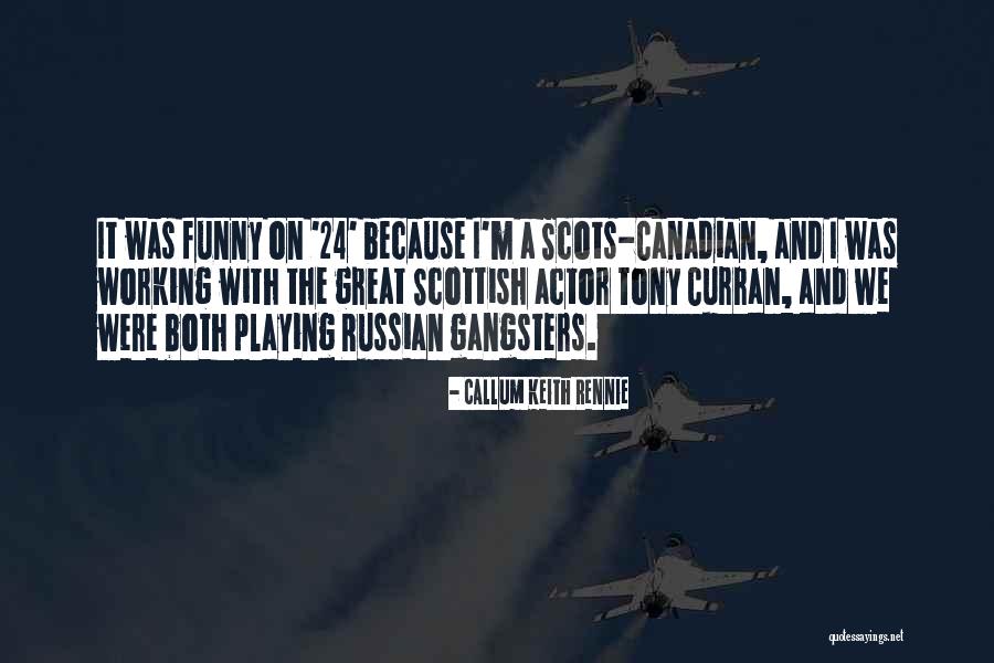 Actor Funny Quotes By Callum Keith Rennie Actor Funny Quotes By Callum Keith Rennie