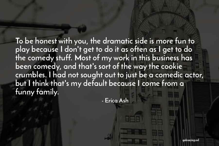 Actor Funny Quotes By Erica Ash Actor Funny Quotes By Erica Ash