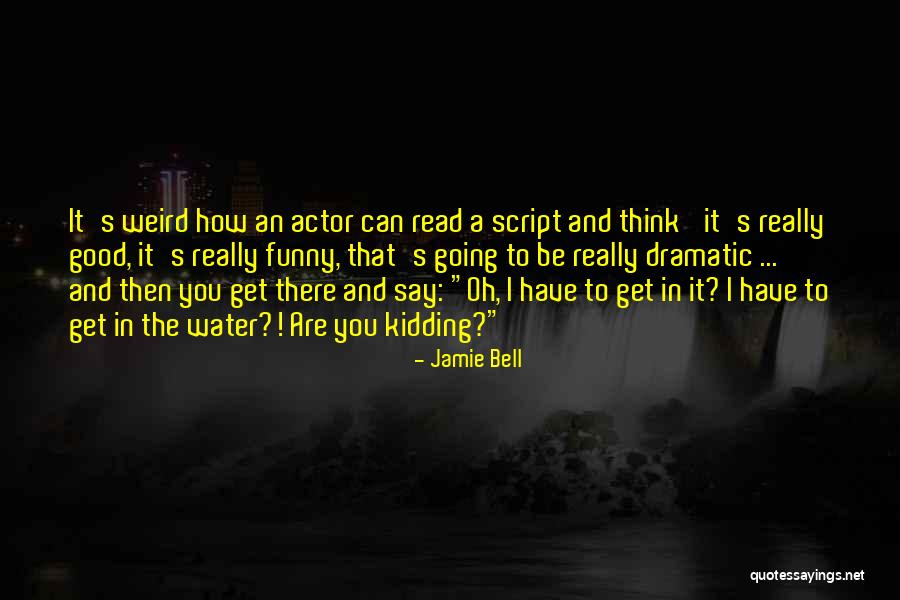 Actor Funny Quotes By Jamie Bell Actor Funny Quotes By Jamie Bell