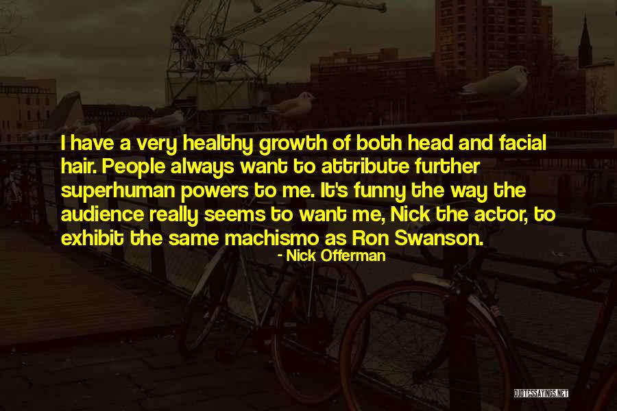 Actor Funny Quotes By Nick Offerman Actor Funny Quotes By Nick Offerman