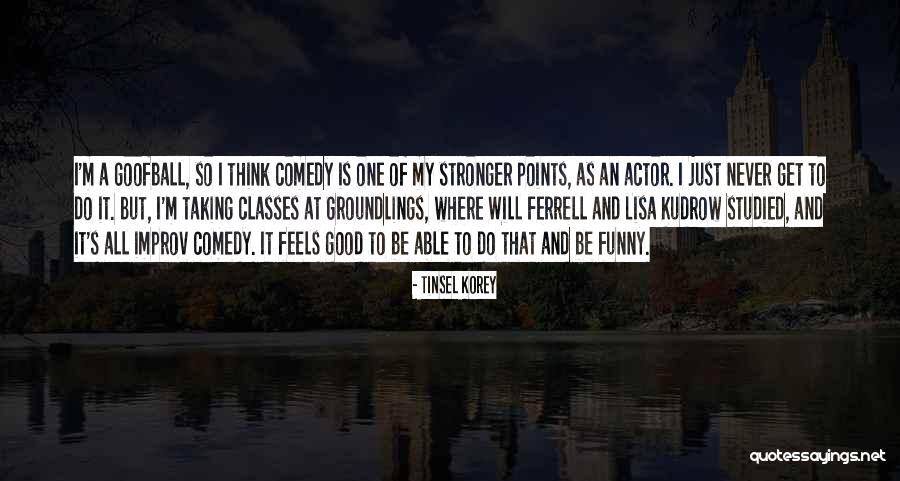 Actor Funny Quotes By Tinsel Korey Actor Funny Quotes By Tinsel Korey
