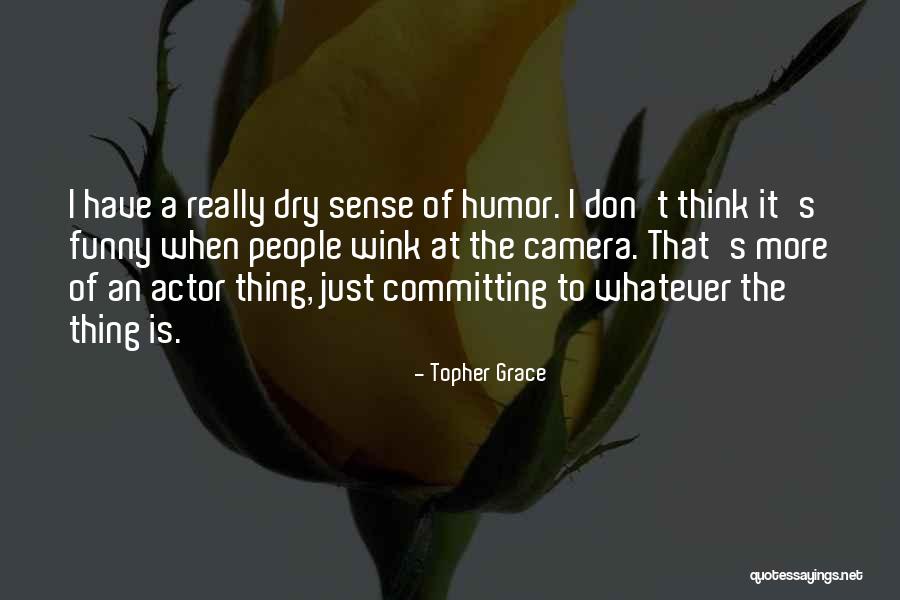 Actor Funny Quotes By Topher Grace Actor Funny Quotes By Topher Grace