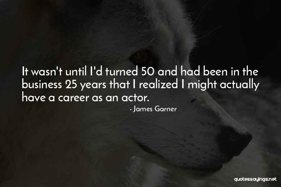 Actor James Garner Quotes By James Garner