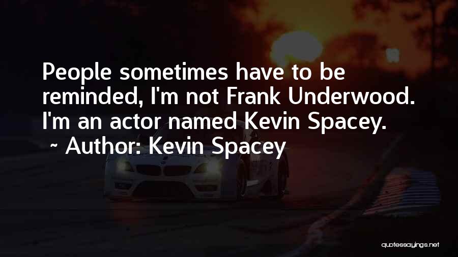 Actor Quotes By Kevin Spacey
