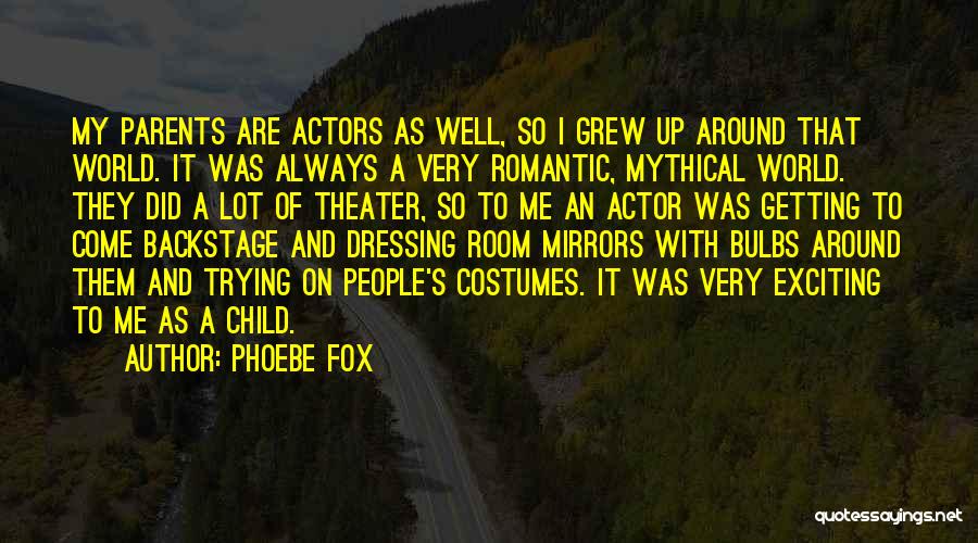 Actor Quotes By Phoebe Fox