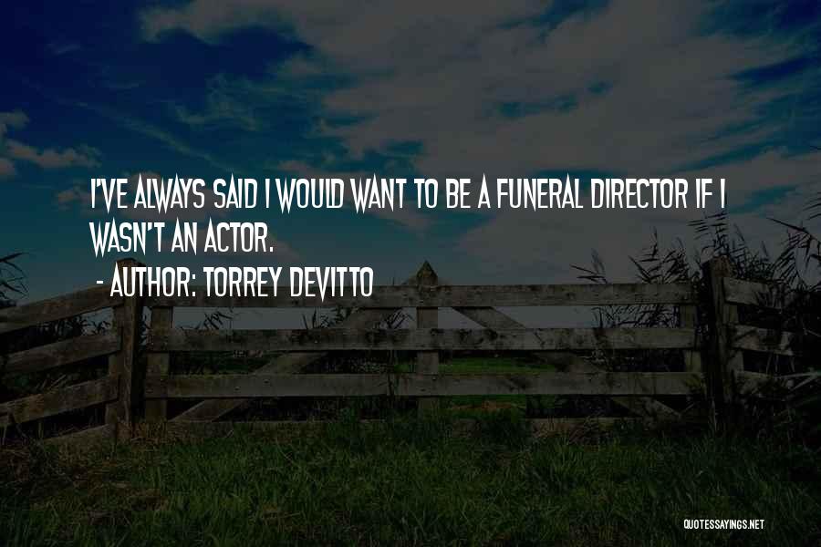 Actor Quotes By Torrey DeVitto