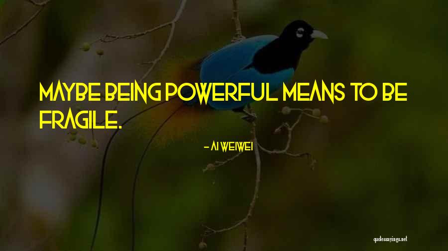 Actor Who Plays Jane Fondas Boyfriend In Frankie And Me Quotes By Ai Weiwei Actor Who Plays Jane Fondas Boyfriend In Frankie And Me Quotes By Ai Weiwei