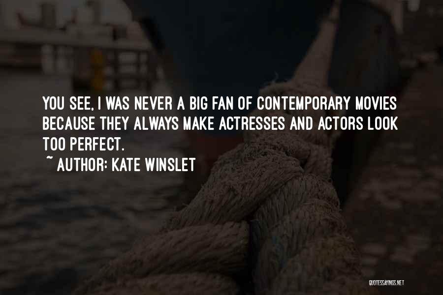 Actors And Actresses Quotes By Kate Winslet